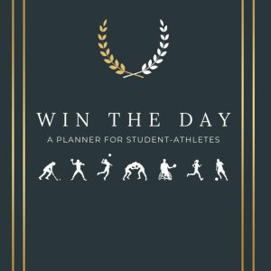 Win the Day: Wrestling Edition of an 18-Week Planner for Student-Athletes to Develop Winning Habits and Build Mental Strength Paperback –